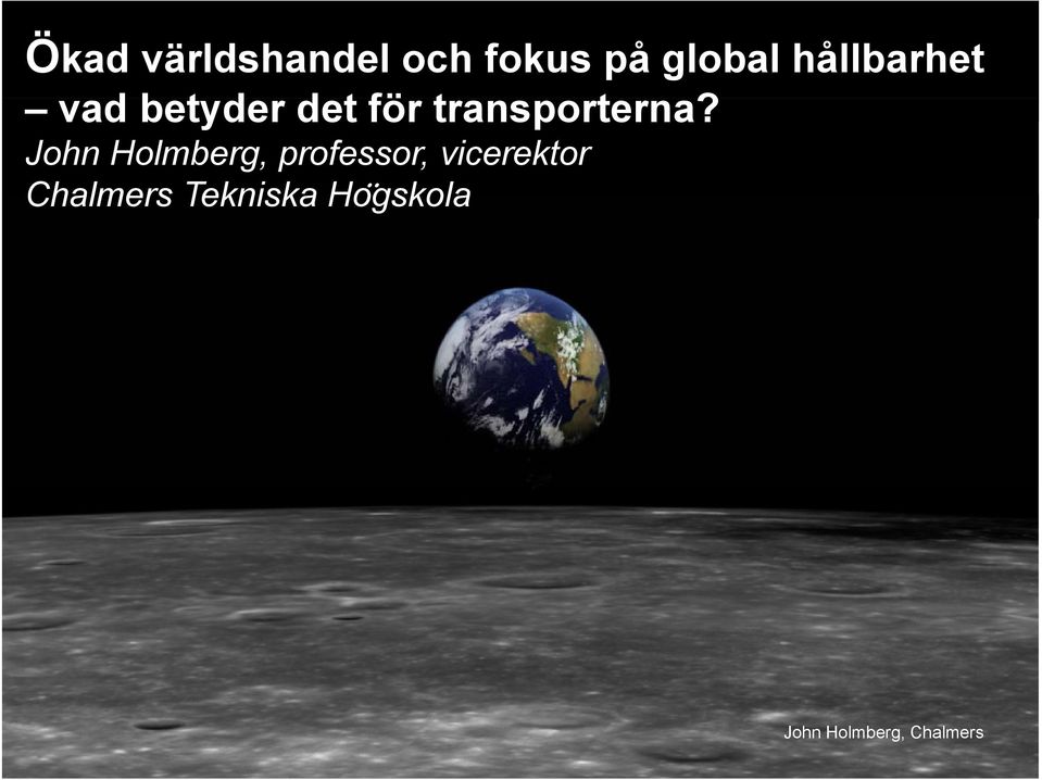 t John Holmberg, professor, vicerektor