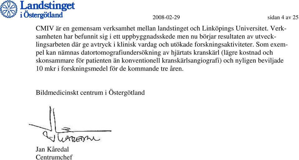utökade forskningsaktiviteter.