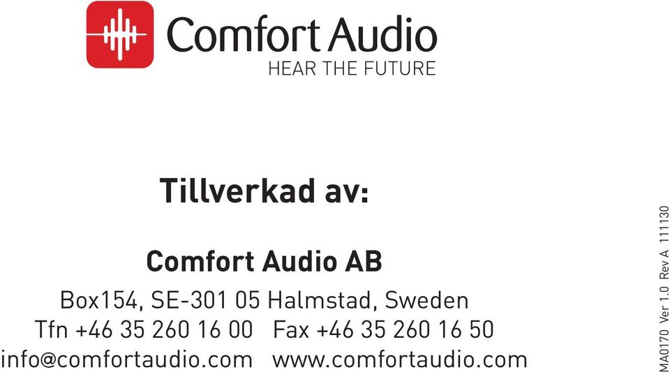 00 Fax +46 35 260 16 50 info@comfortaudio.