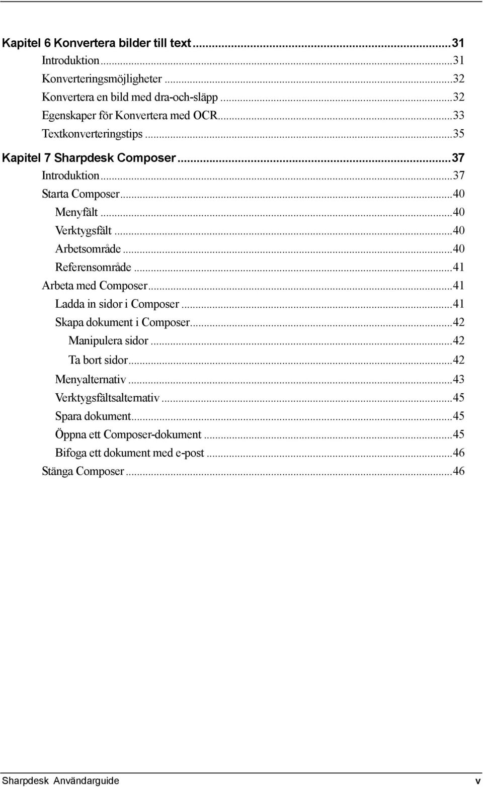 ..40 Verktygsfält...40 Arbetsområde...40 Referensområde...41 Arbeta med Composer...41 Ladda in sidor i Composer...41 Skapa dokument i Composer...42 Manipulera sidor.