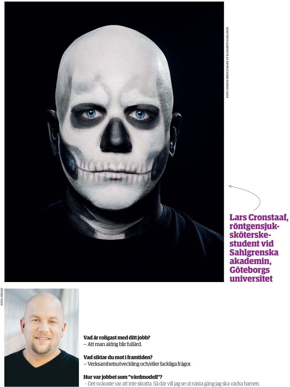 Verksamhetsutveckling och/eller fackliga frågor.