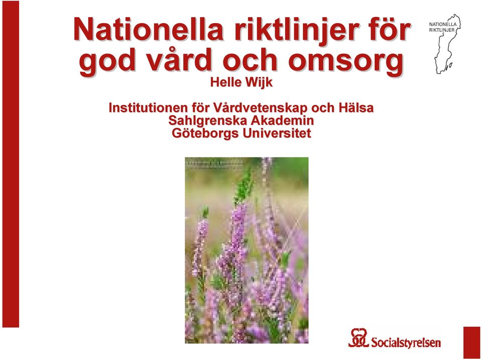 för f r Vårdvetenskap V och HälsaH