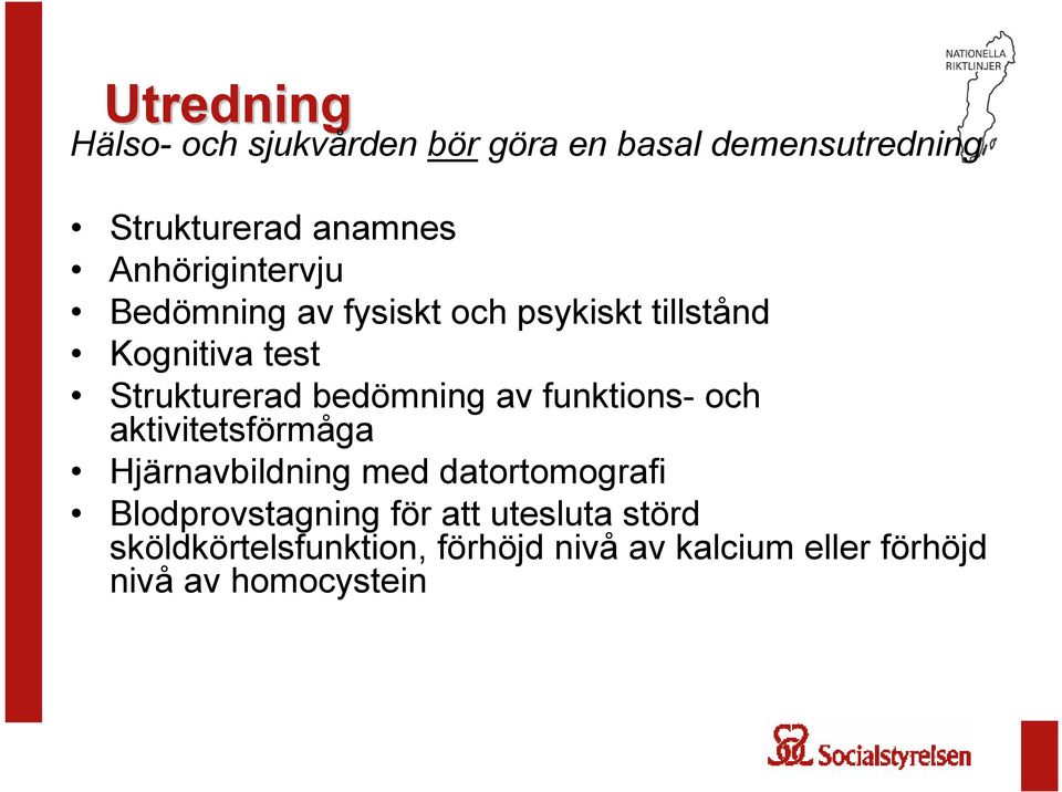 bedömning av funktions- och aktivitetsförmåga Hjärnavbildning med datortomografi