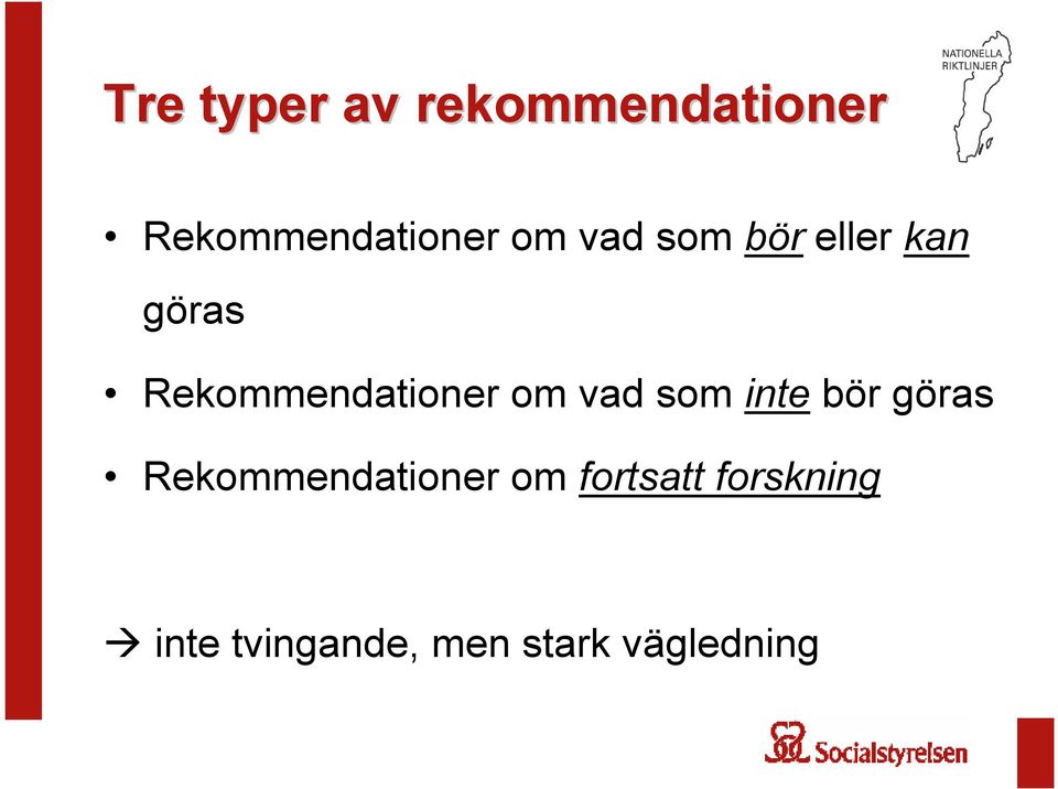 om vad som inte bör göras Rekommendationer om