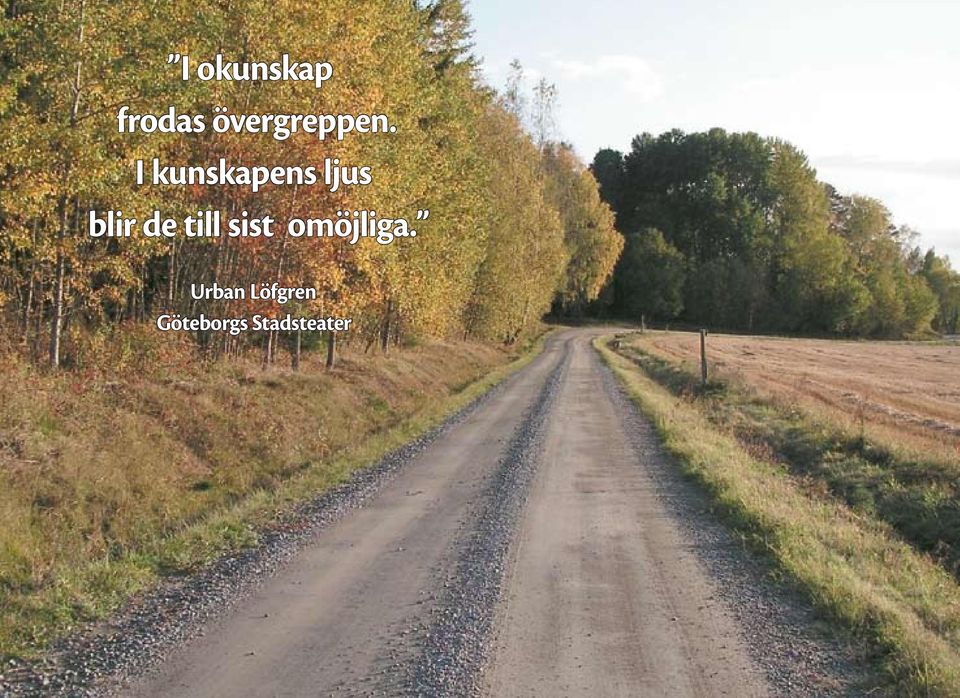 I kunskapens ljus blir de