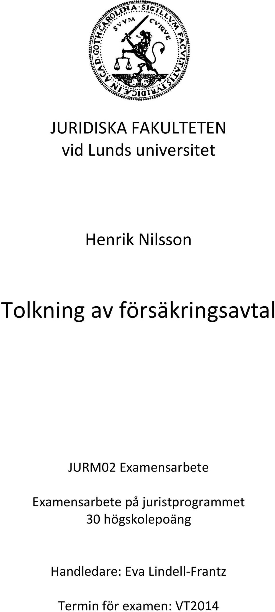 Examensarbete Examensarbete på juristprogrammet 30