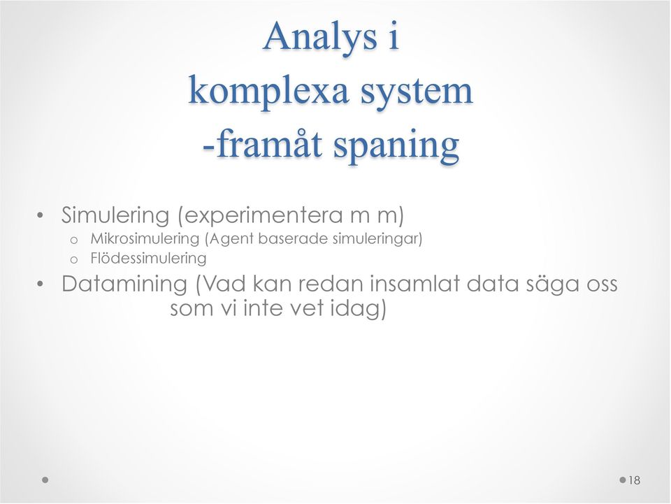 simuleringar) o Flödessimulering