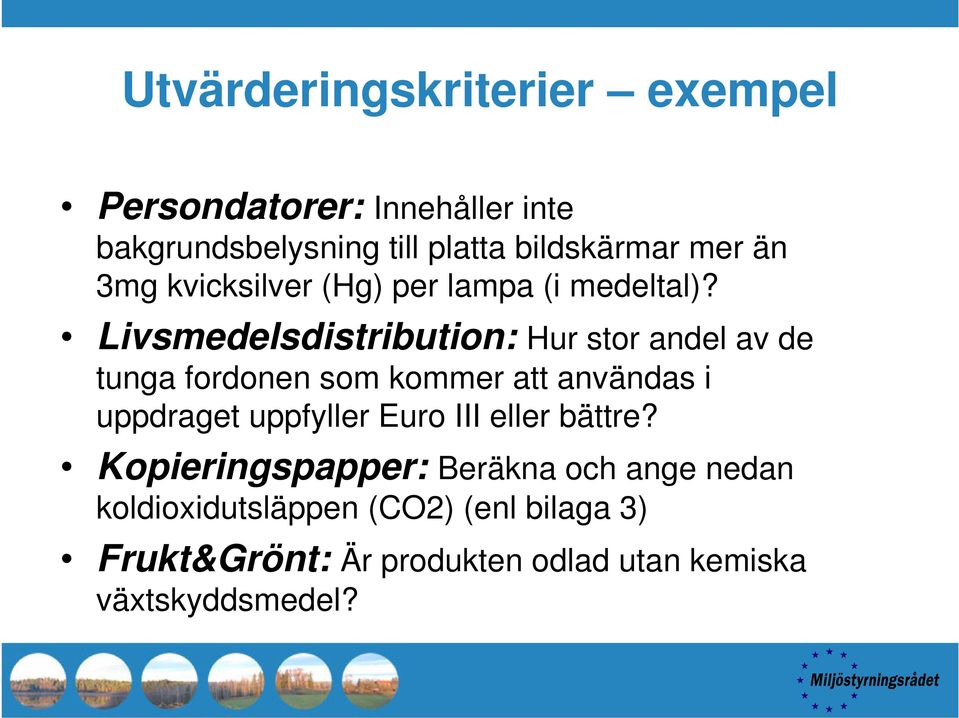 Livsmedelsdistribution: Hur stor andel av de tunga fordonen som kommer att användas i uppdraget uppfyller