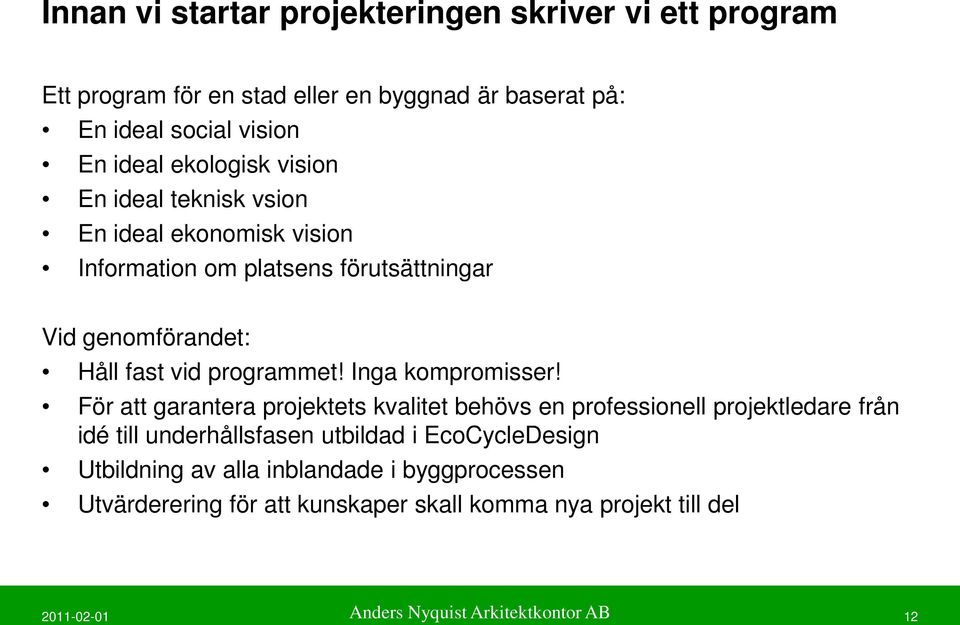 Inga kompromisser!