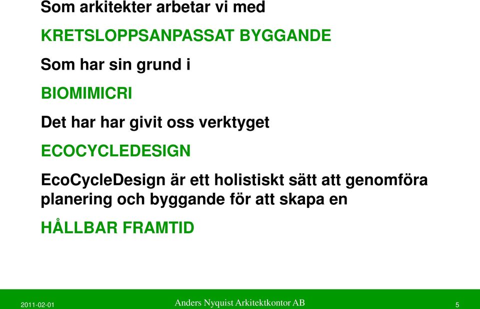 EcoCycleDesign är ett holistiskt sätt att genomföra planering och