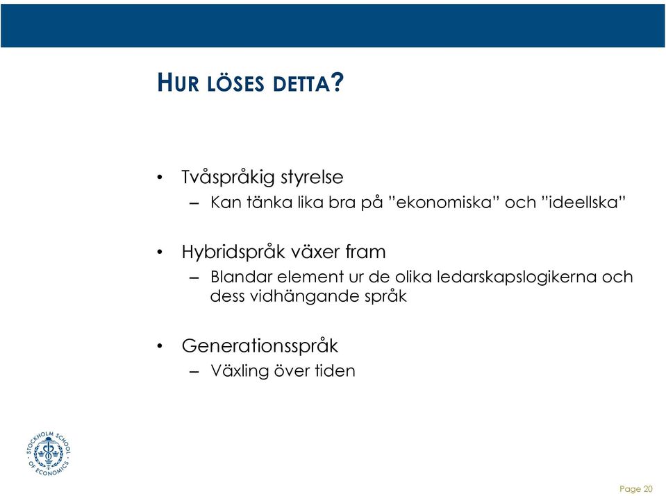 ideellska Hybridspråk växer fram Blandar element ur de