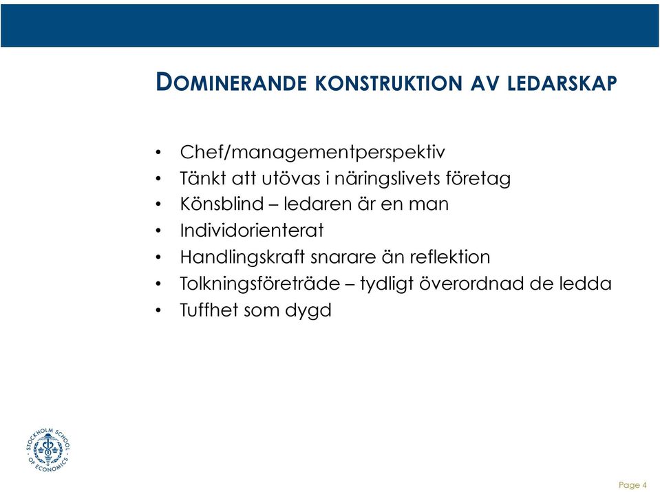 man Individorienterat Handlingskraft snarare än reflektion