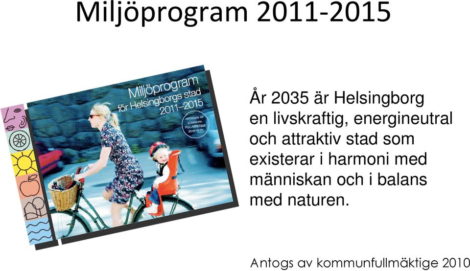 stad som existerar i harmoni med människan och