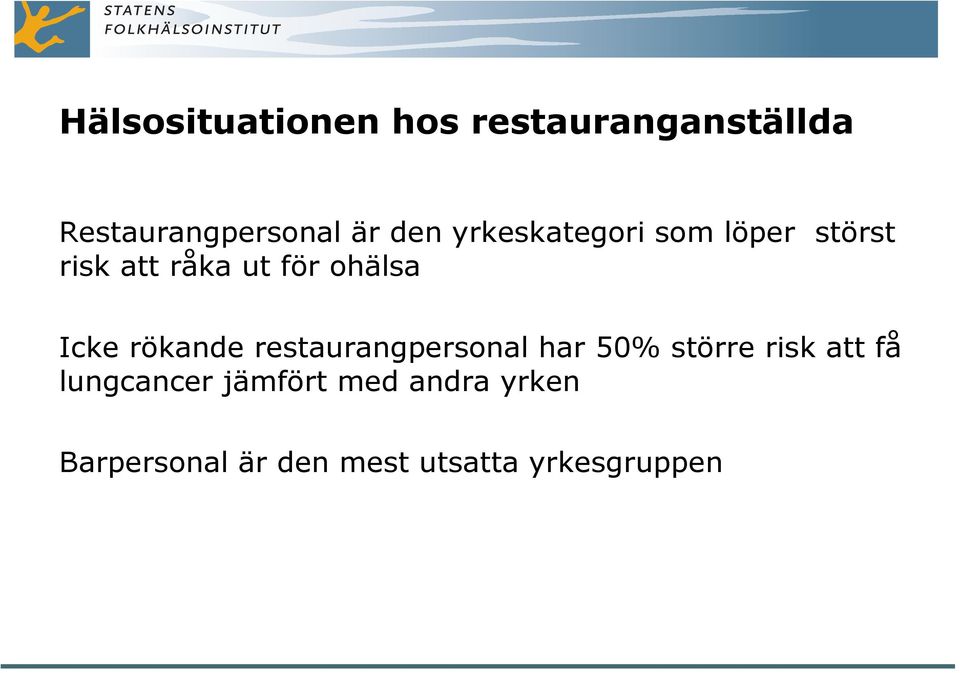 Icke rökande restaurangpersonal har 50% större risk att få