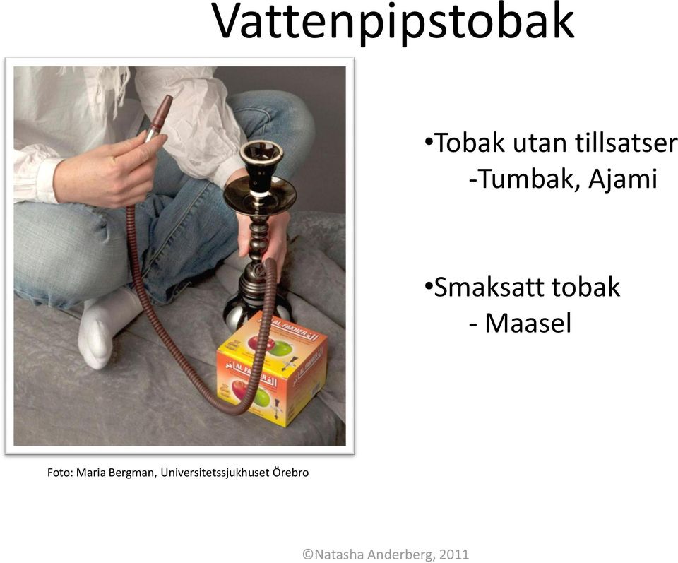 Smaksatt tobak - Maasel Foto: