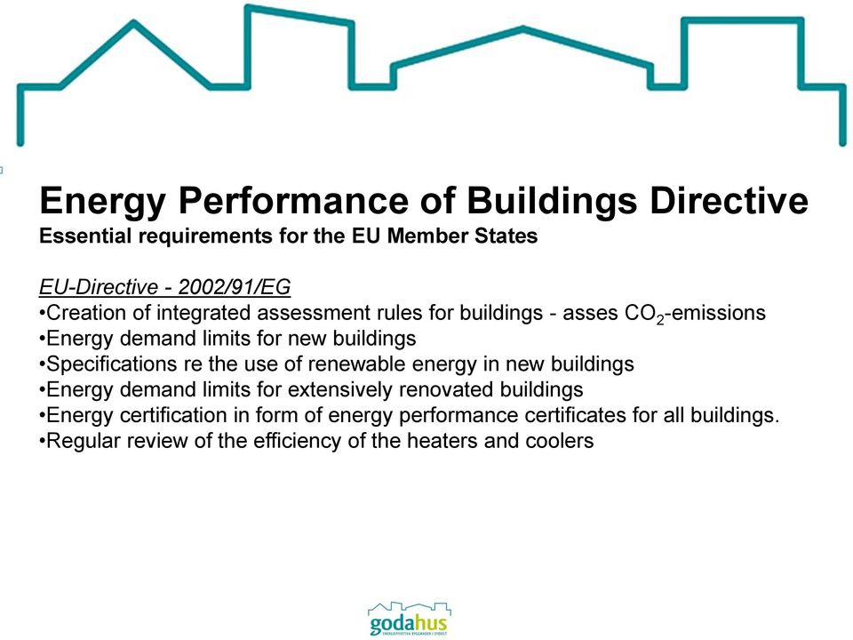 Specifications re the use of renewable energy in new buildings Energy demand limits for extensively renovated buildings