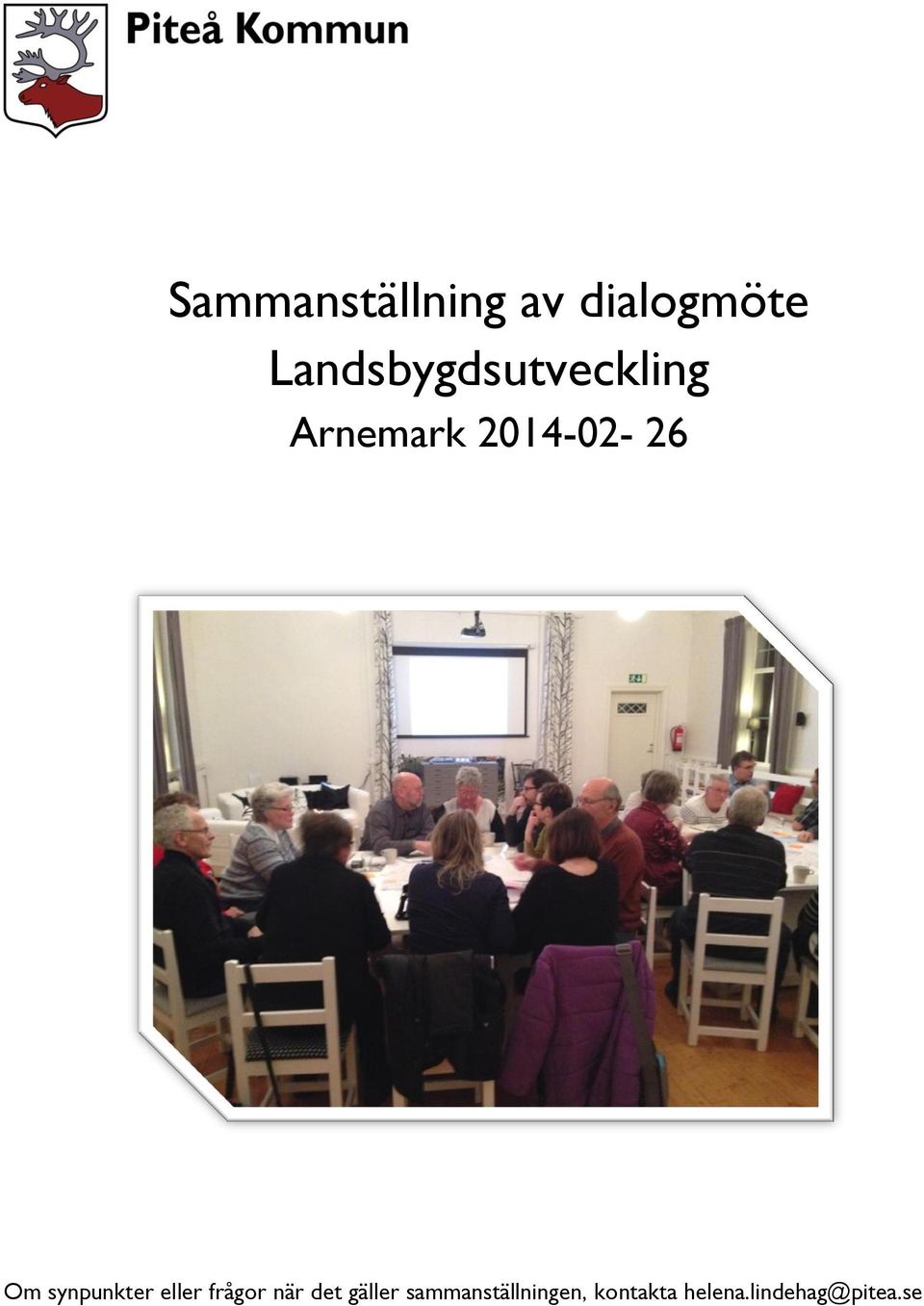 Om synpunkter eller frågor när det gäller