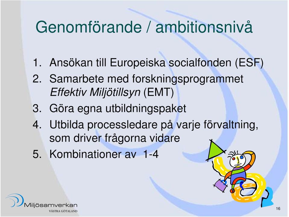 Samarbete med forskningsprogrammet Effektiv Miljötillsyn (EMT) 3.