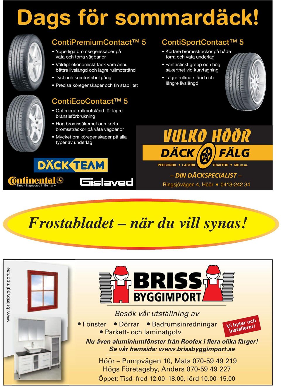 se Besök vår utställning av Fönster Dörrar Badrumsinredningar Parkett- och laminatgolv Vi byter och installerar!