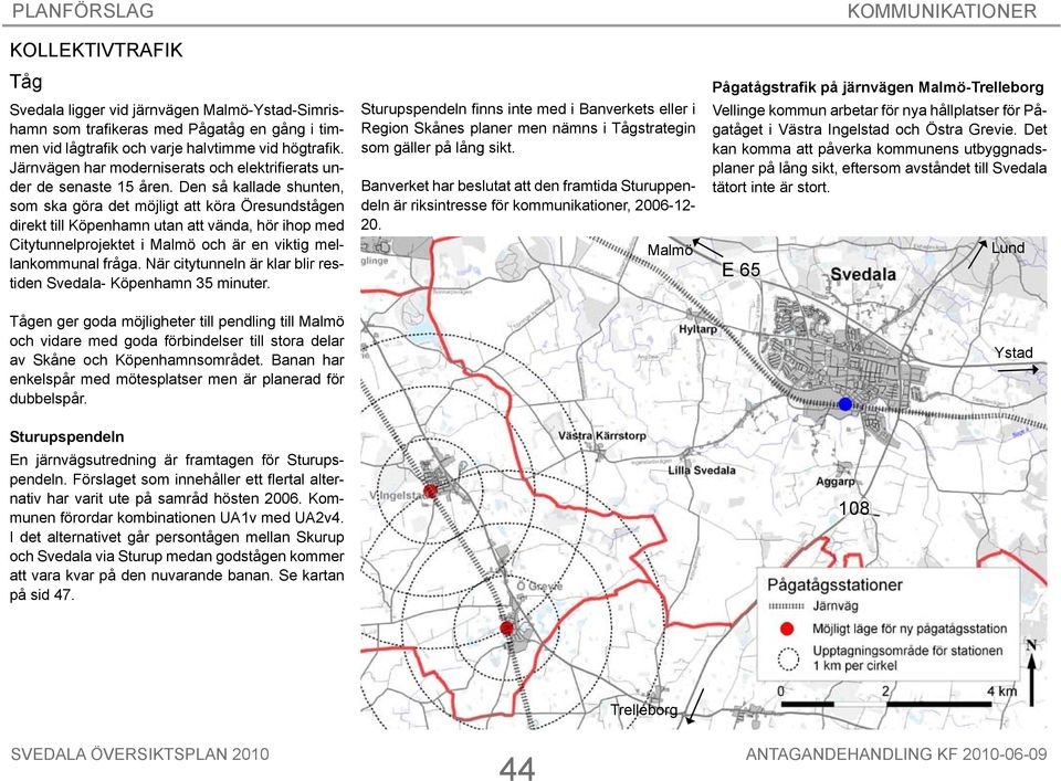 Den så kallade shunten, som ska göra det möjligt att köra Öresundstågen direkt till Köpenhamn utan att vända, hör ihop med Citytunnelprojektet i och är en viktig mellankommunal fråga.