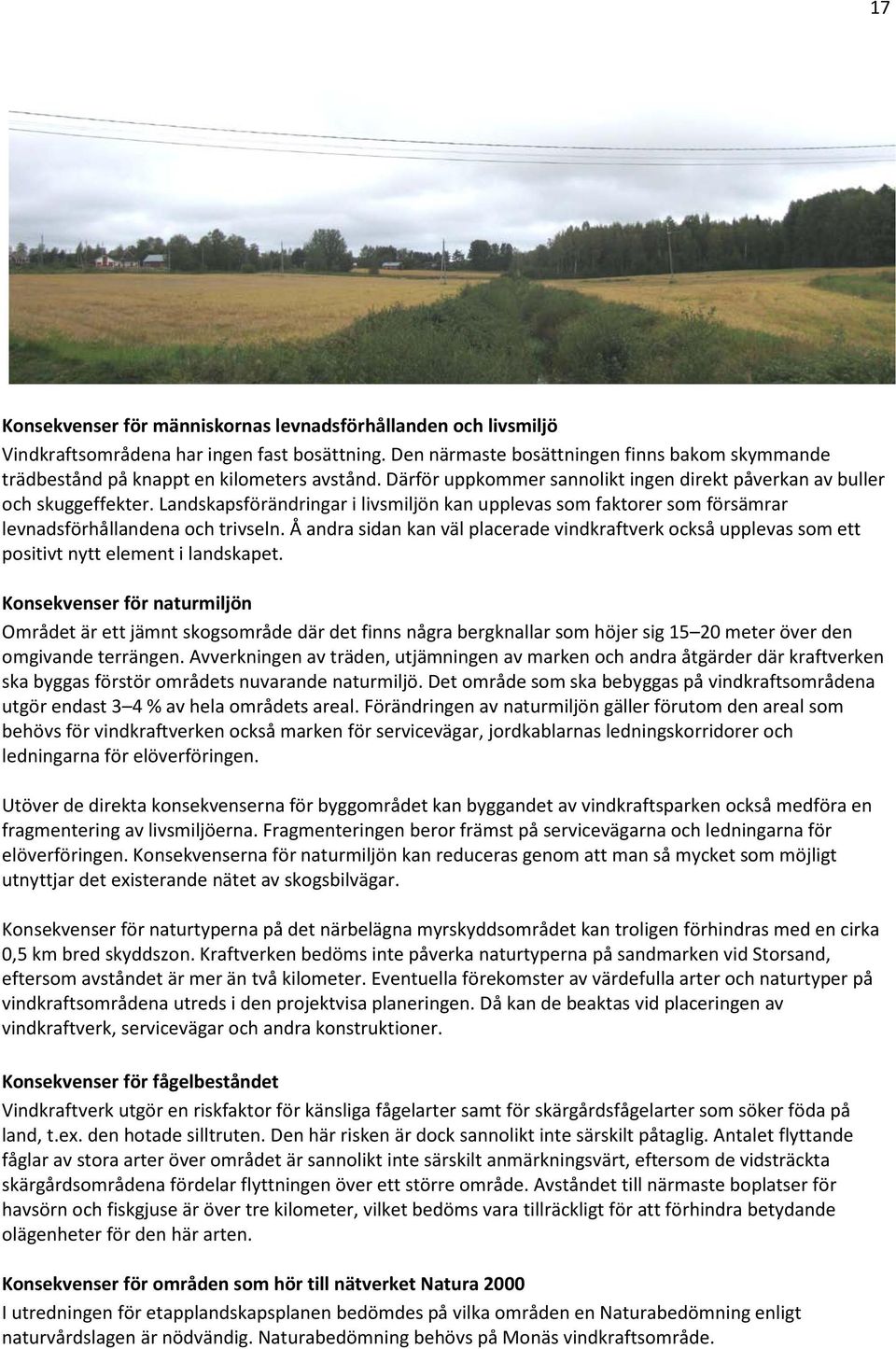 Landskapsförändringar i livsmiljön kan upplevas som faktorer som försämrar levnadsförhållandena och trivseln.