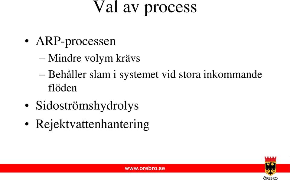 systemet vid stora inkommande