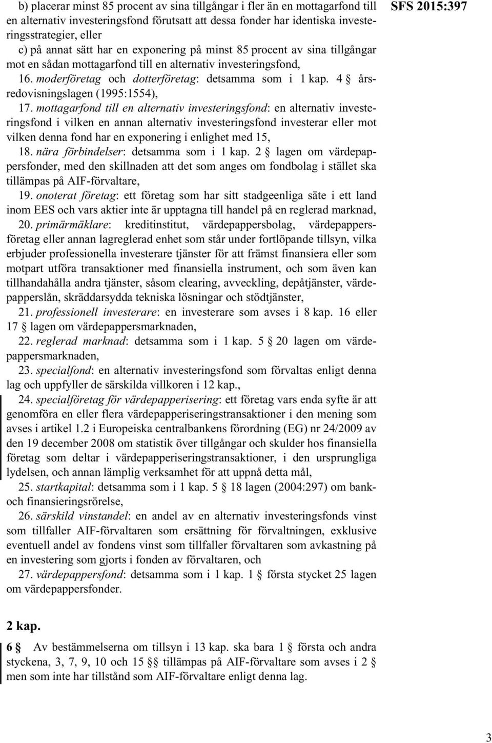 4 årsredovisningslagen (1995:1554), 17.