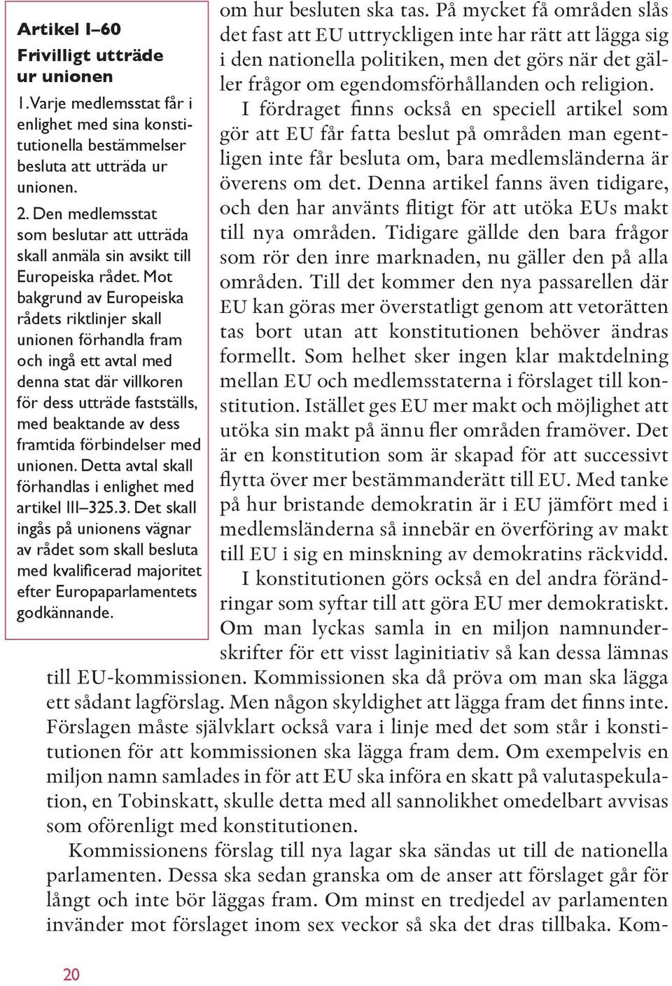 egendomsförhållanden och religion. ur unionen 1.