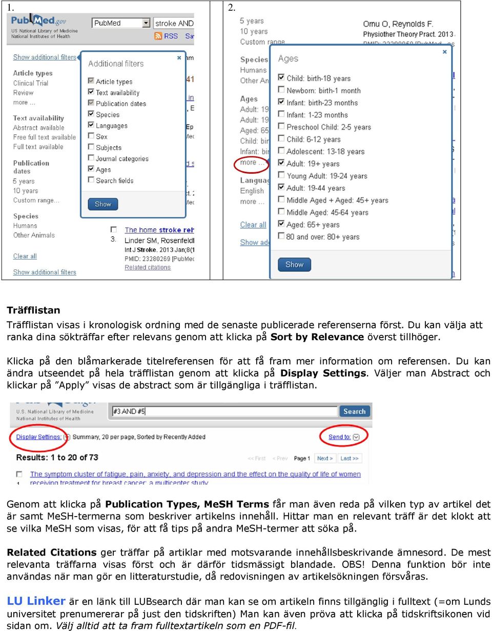 Du kan ändra utseendet på hela träfflistan genom att klicka på Display Settings. Väljer man Abstract och klickar på Apply visas de abstract som är tillgängliga i träfflistan.