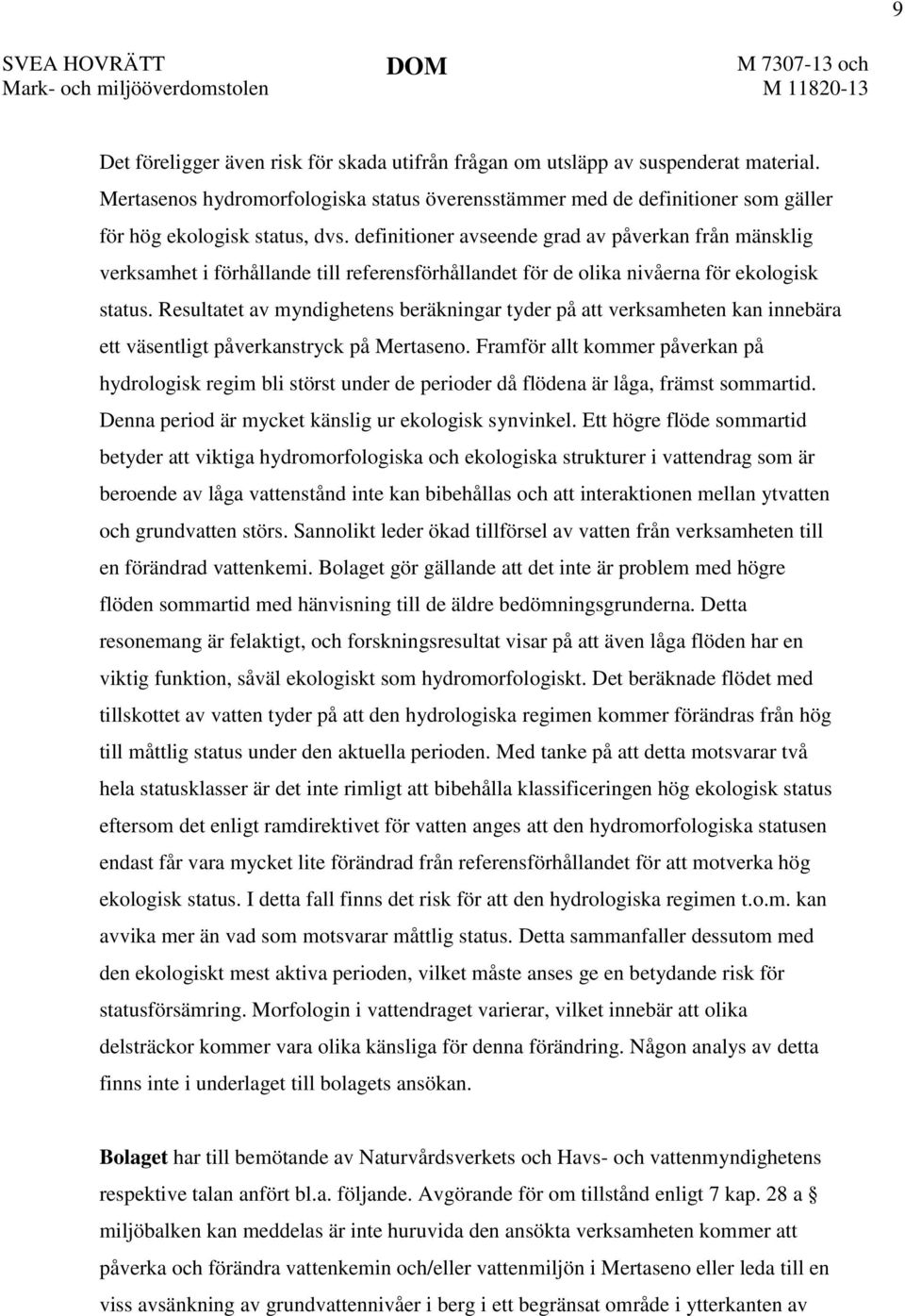 definitioner avseende grad av påverkan från mänsklig verksamhet i förhållande till referensförhållandet för de olika nivåerna för ekologisk status.