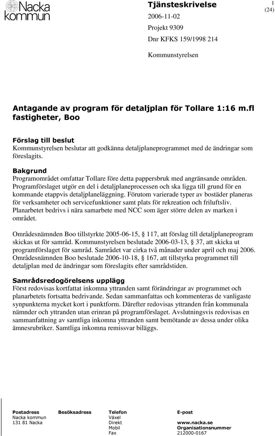 Bakgrund Programområdet omfattar Tollare före detta pappersbruk med angränsande områden.
