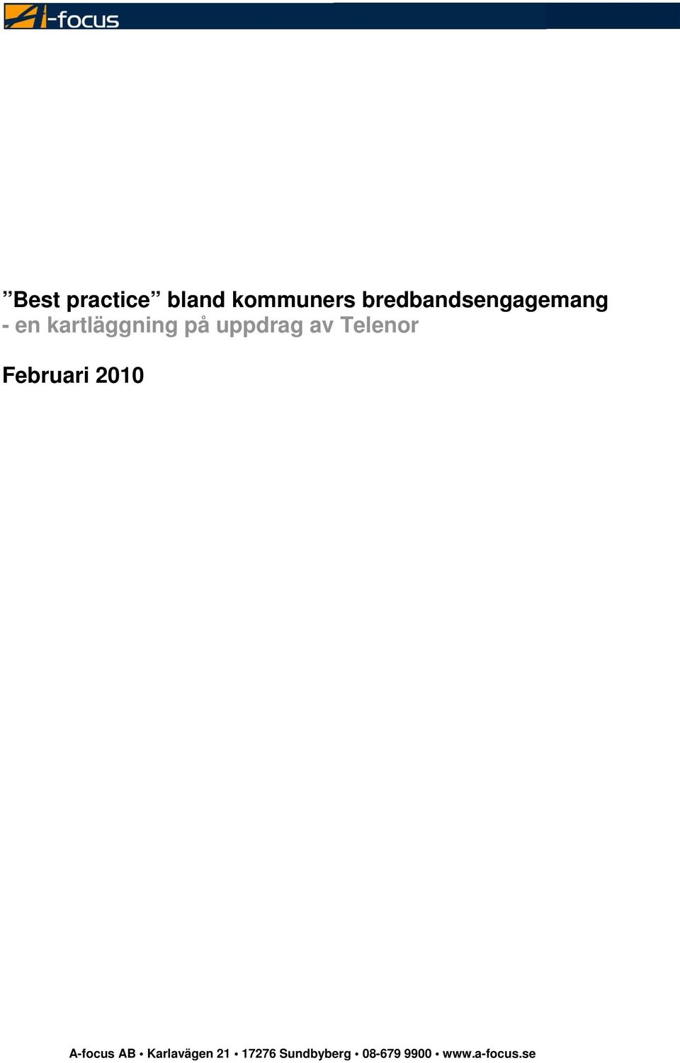 uppdrag av Telenor Februari 2010 A-focus