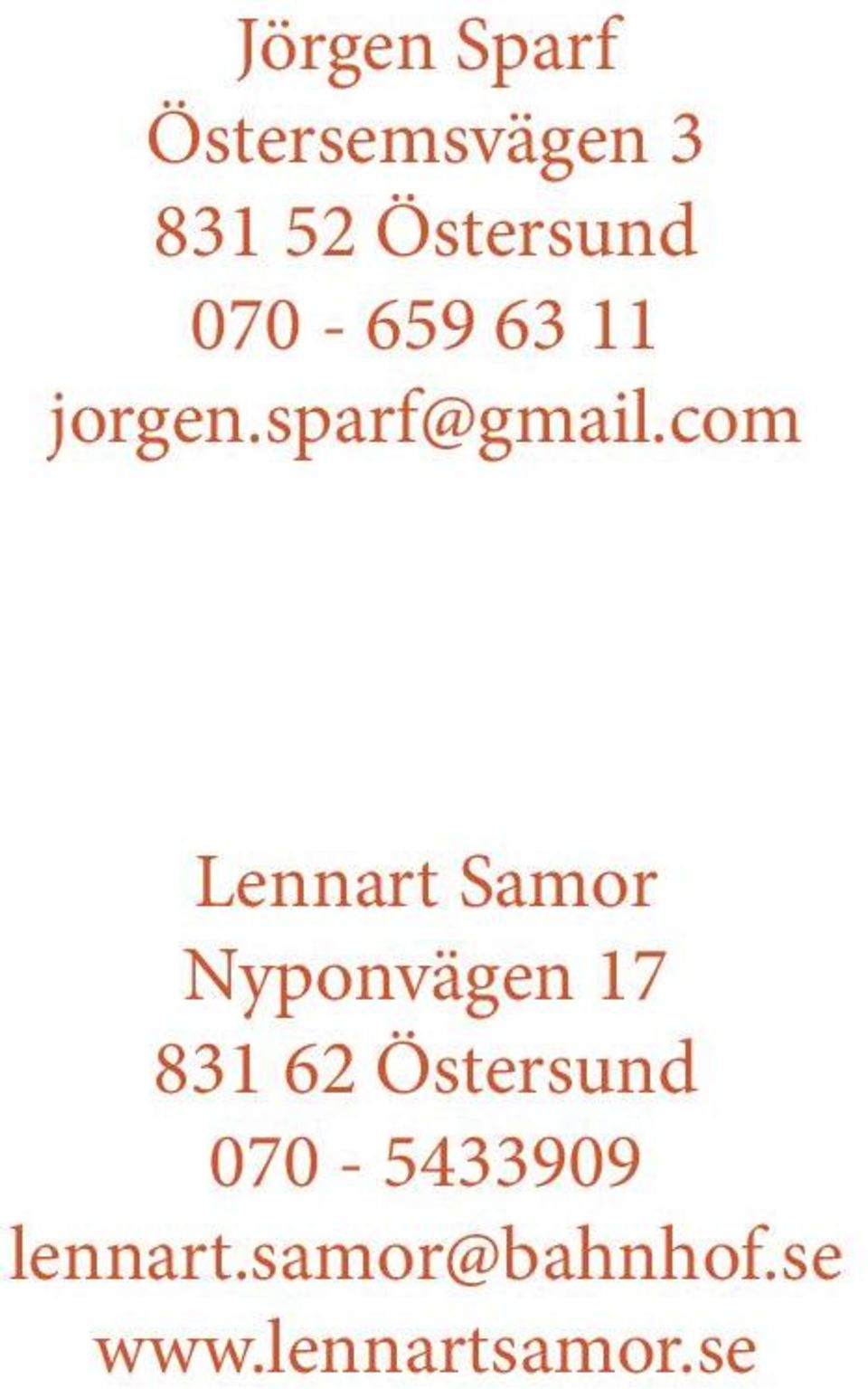 com Lennart Samor Nyponvägen 17 831 62