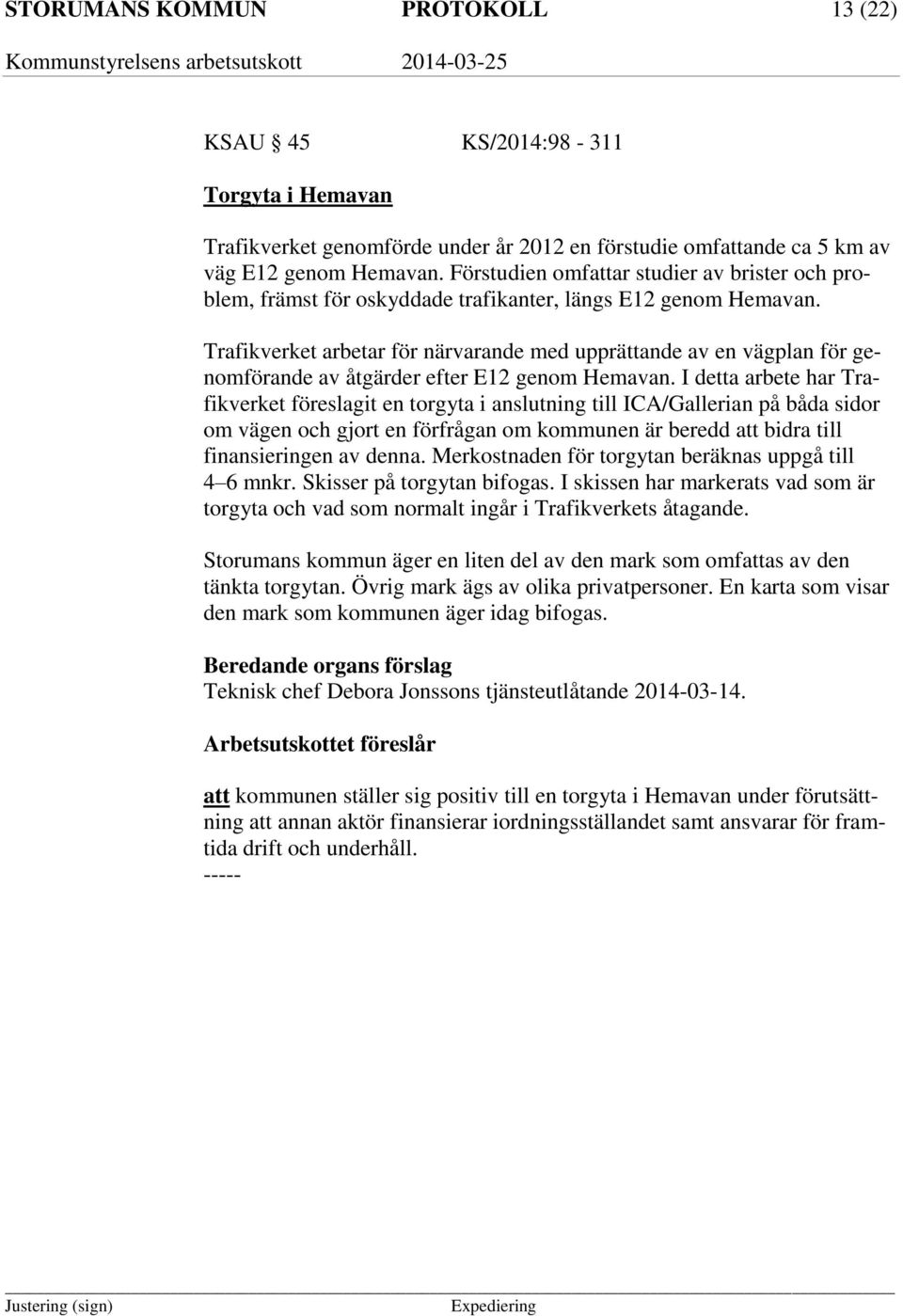 Trafikverket arbetar för närvarande med upprättande av en vägplan för genomförande av åtgärder efter E12 genom Hemavan.