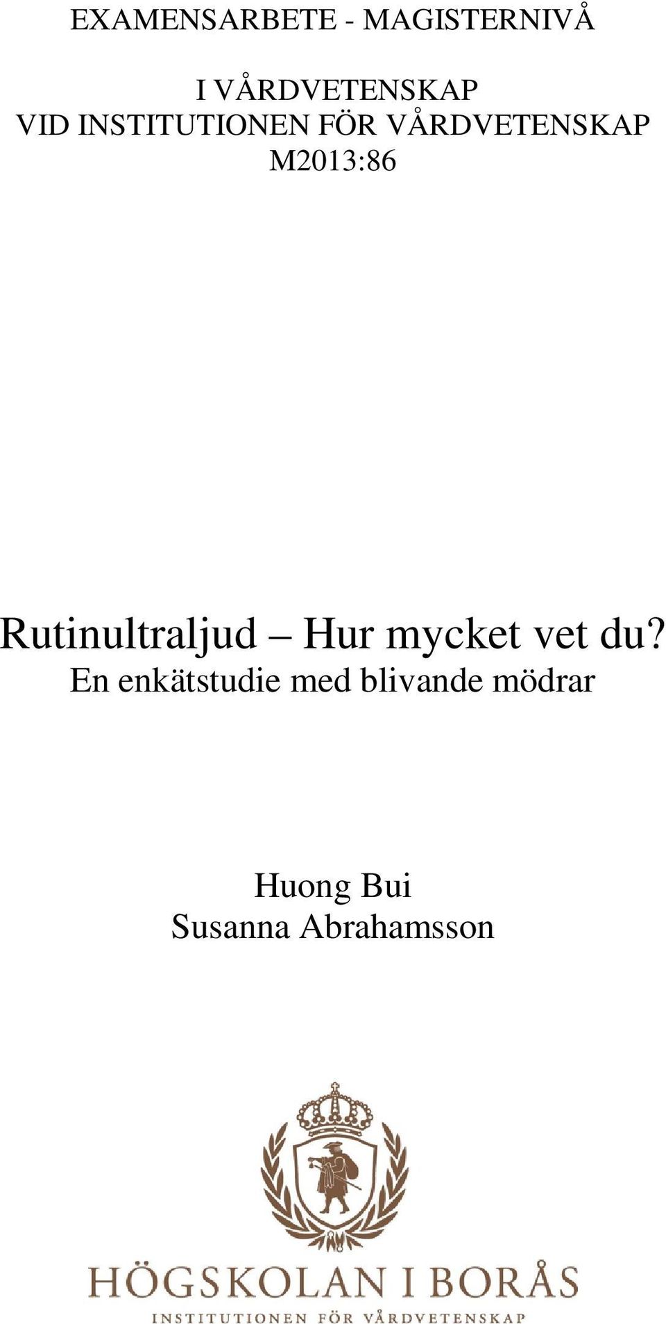 Rutinultraljud Hur mycket vet du?