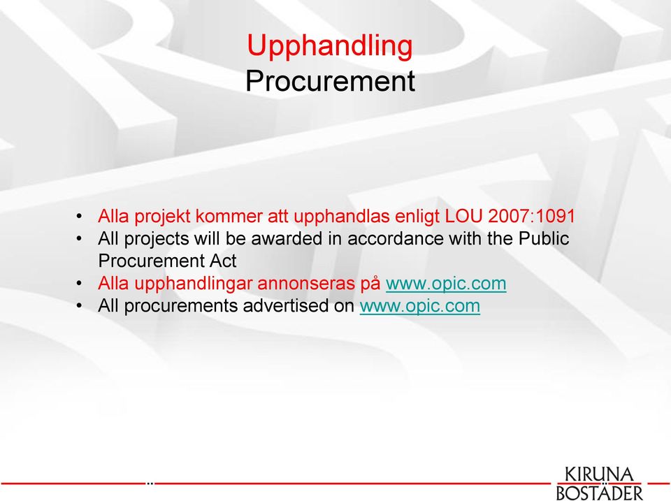 accordance with the Public Procurement Act Alla upphandlingar