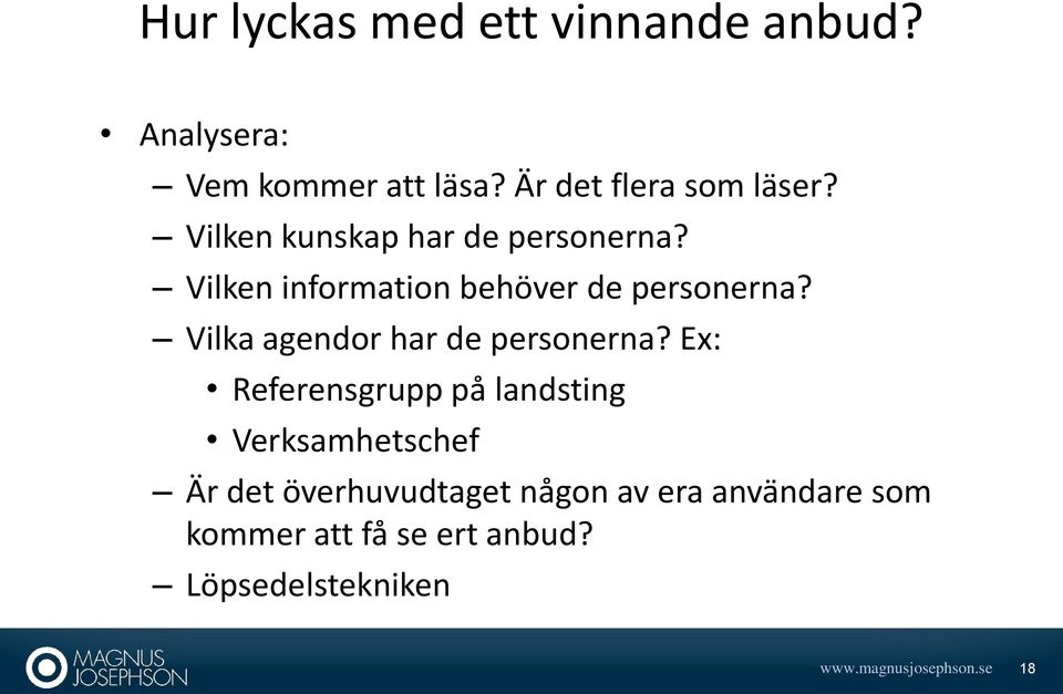 Vilka agendor har de personerna?