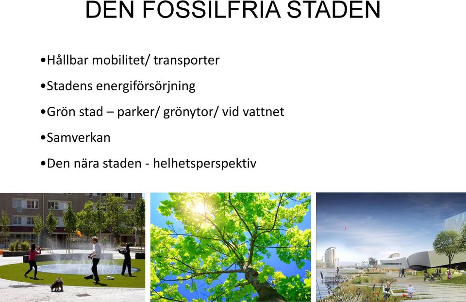 Grön stad parker/ grönytor/ vid vattnet