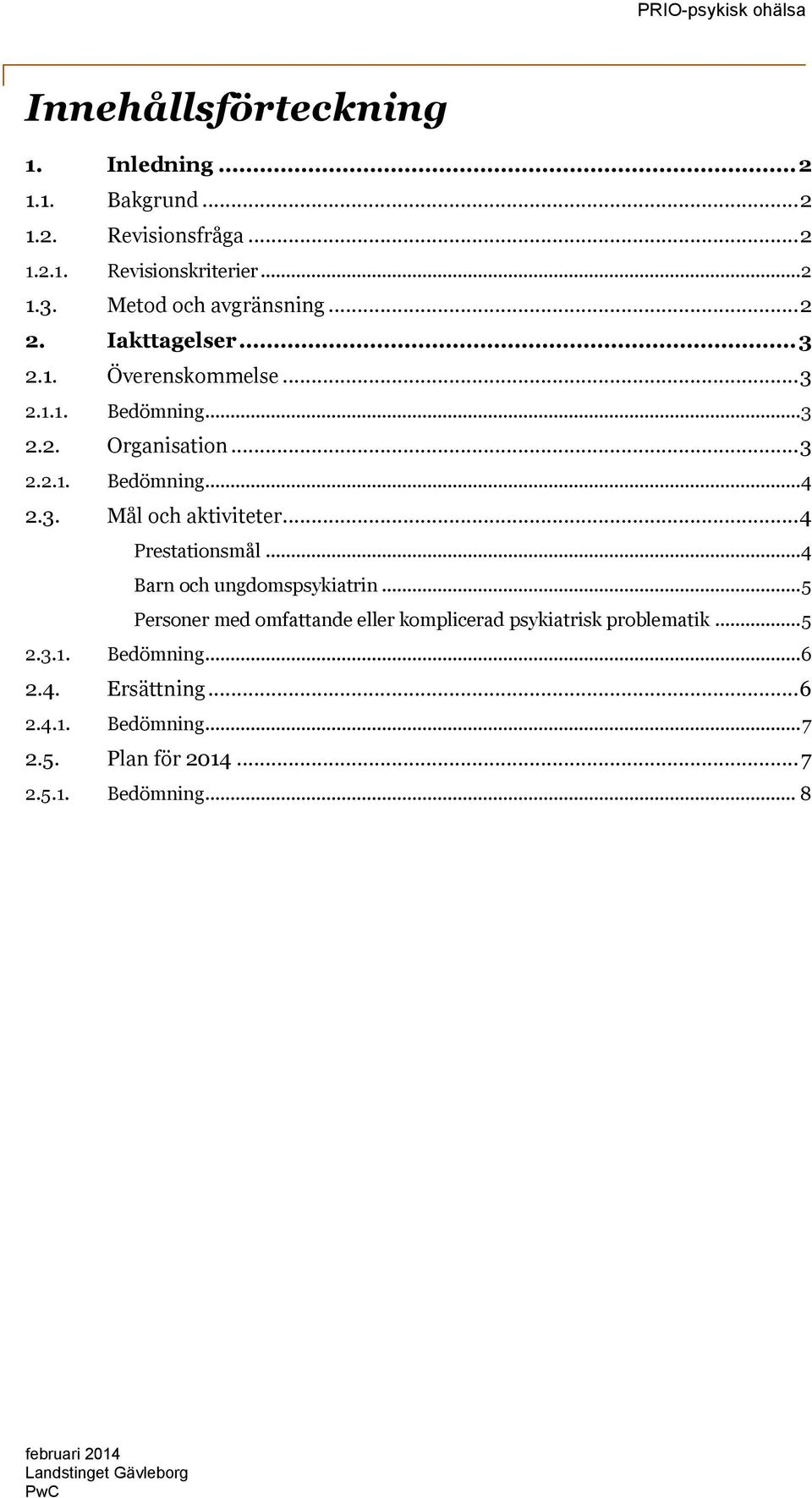 3. Mål och aktiviteter... 4 Prestationsmål... 4 Barn och ungdomspsykiatrin.