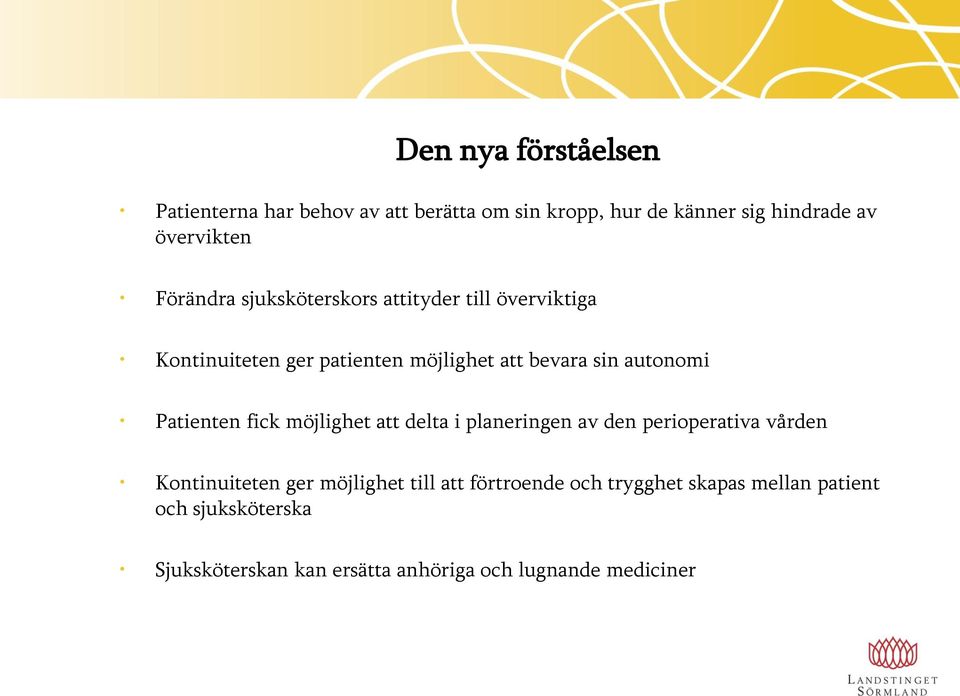 Patienten fick möjlighet att delta i planeringen av den perioperativa vården Kontinuiteten ger möjlighet till att