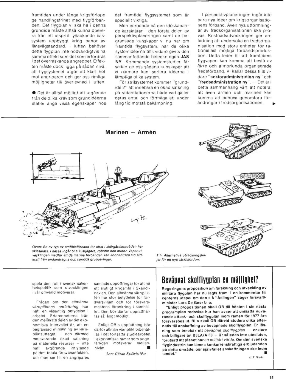 I luften behöver detta flygplan inte nödvändigtvis ha samma effekt som det som erfordras i det överraskande angreppet.