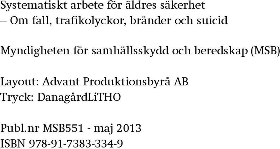 samhällsskydd och beredskap (MSB) Layout: Advant