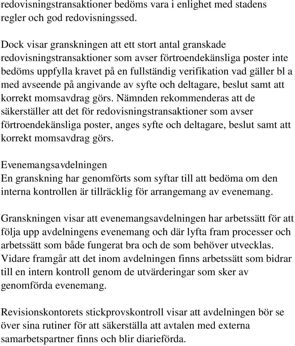 avseende på angivande av syfte och deltagare, beslut samt att korrekt momsavdrag görs.