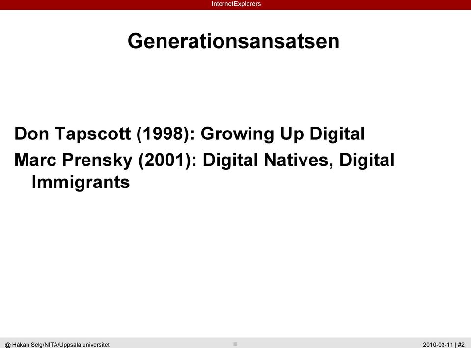 Prensky (2001): Digital Natives,