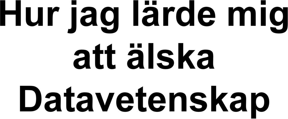 att älska