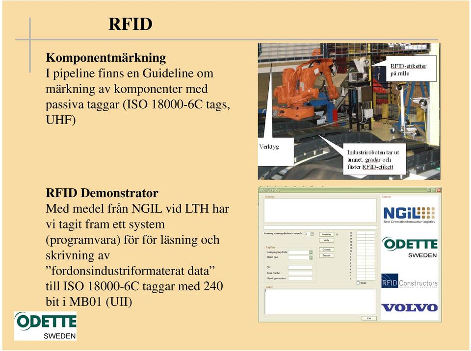 vid LTH har vi tagit fram ett system (programvara) för för läsning och skrivning