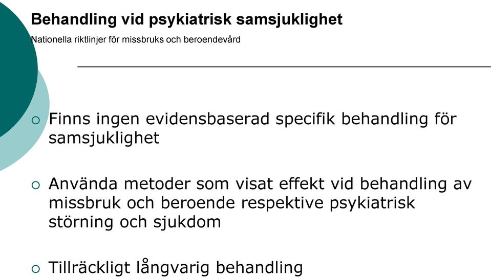 samsjuklighet Använda metoder som visat effekt vid behandling av missbruk och