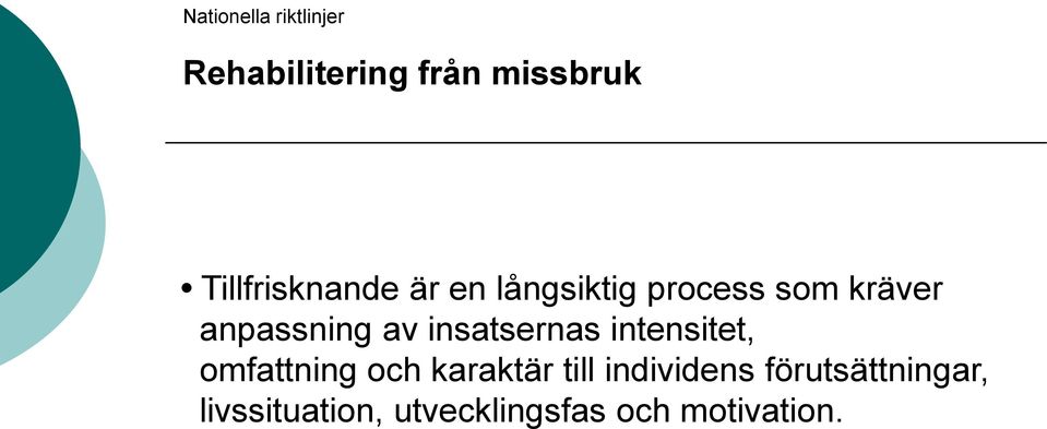 anpassning av insatsernas intensitet, omfattning och