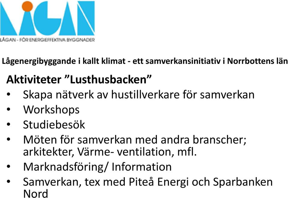Studiebesök Möten för samverkan med andra branscher; arkitekter, Värme-
