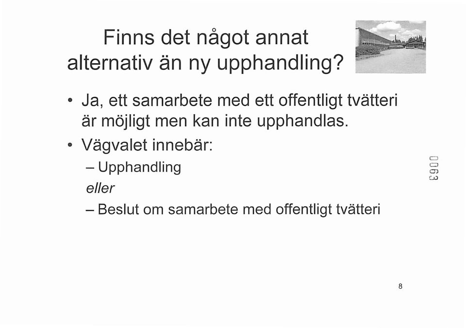 men kan inte upphandlas.